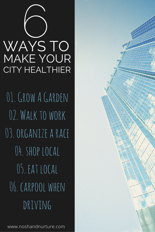 6 Ways To Make Your City Healthier | Nosh and Nurture