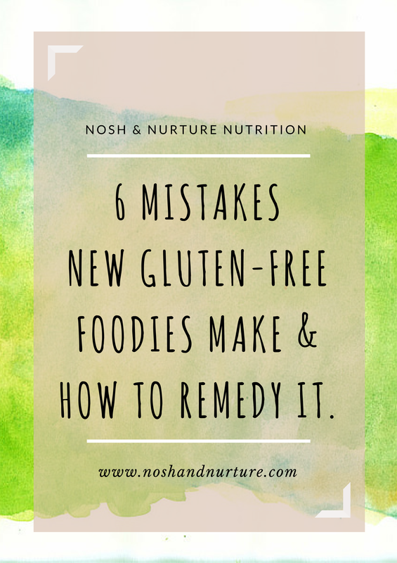 6 Mistakes New Gluten Free Foodies Make | Nosh and Nurture