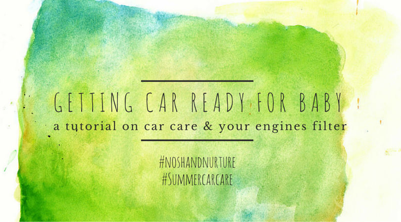 Getting Car Ready For Baby | Nosh and Nurture | #SummerCarCare