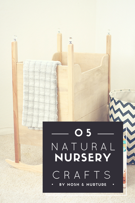 5 Natural Nursery Crafts | Nosh and Nurture